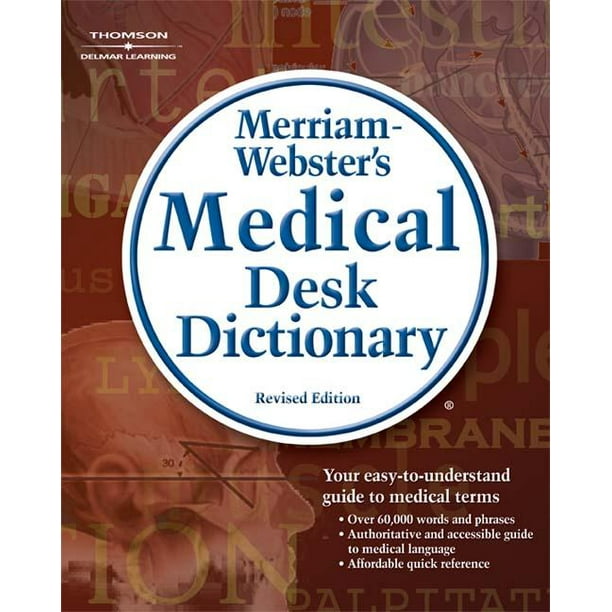 Merriam Webster S Medical Desk Dictionary Revised Edition