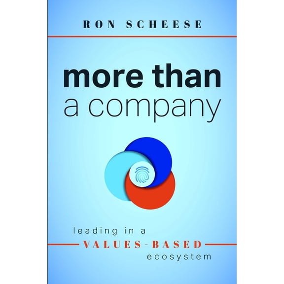 More Than a Company: Leading in a Values-Based Ecosystem, (Paperback)