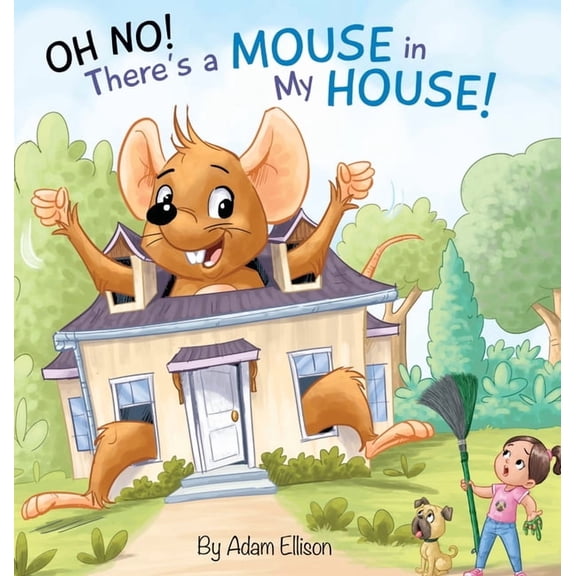 Oh No! There's a Mouse in My House, (Hardcover)