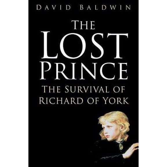 The Lost Prince : The Survival of Richard of York (Paperback)