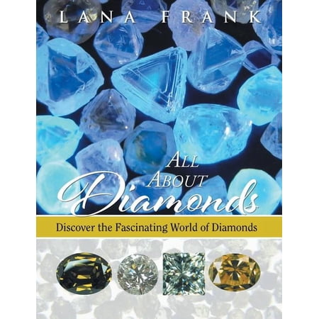 All About Diamonds: Discover the Fascinating World of Diamonds (Paperback)