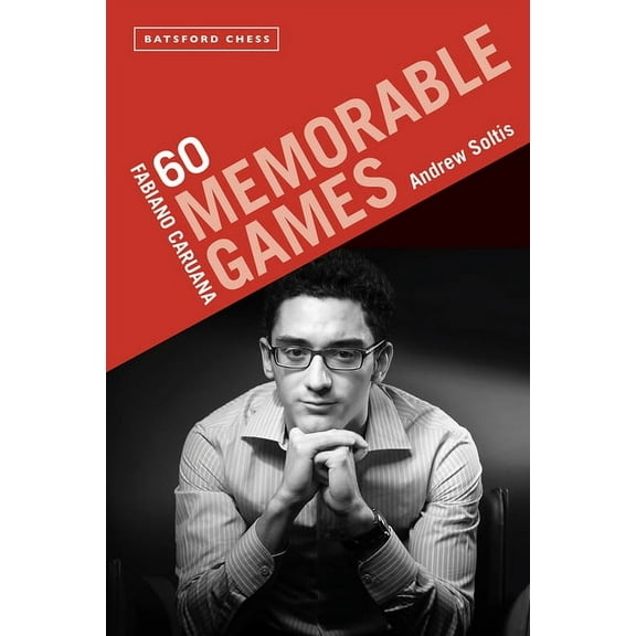 Fabiano Caruana: 60 Memorable Games, (Paperback)