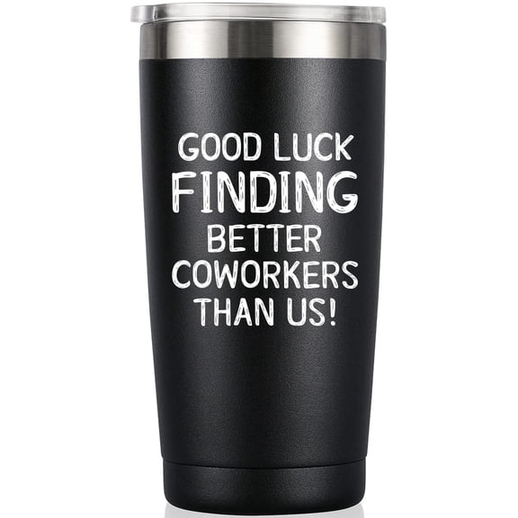 Going Away Gifts for Coworker Men - Mens Goodbye, Farewell, Leaving, New Job Promotion Gifts for Colleague Boss Co-worker Friends - Good Luck Finding Better Coworkers Than Us Tumbler Cup Mug, 20-Ounce