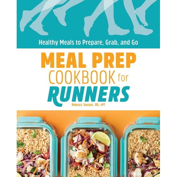 Pre-Owned Meal Prep Cookbook for Runners: Healthy Meals to Prepare, Grab, and Go (Paperback) 1648763421 9781648763427