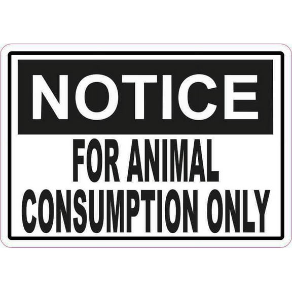 5in x 3.5in Notice For Animal Consumption Only Magnet Vinyl Magnetic Sign