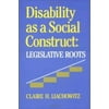 Pre-Owned Disability as a Social Construct: Legislative Roots (Hardcover) 0812281349 9780812281347