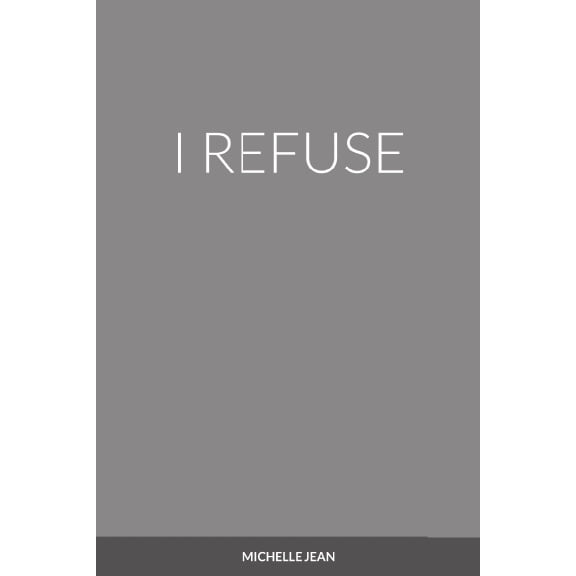 I Refuse, (Paperback)