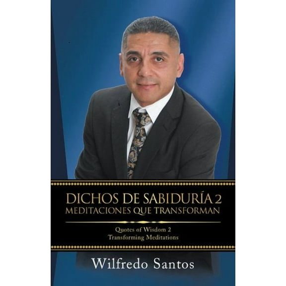 Dichos De SabidurÃa 2 Meditaciones Que Transforman: Quotes of Wisdom 2 Transforming Meditations (Paperback)