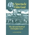 thumbnail image 1 of Pre-Owned A Spectacle Unto God: The Life and Death of Christopher Love (Hardcover) 1877611980 9781877611988, 1 of 1