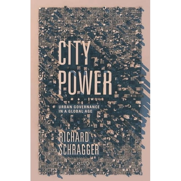 City Power: Urban Governance in a Global Age, (Hardcover)