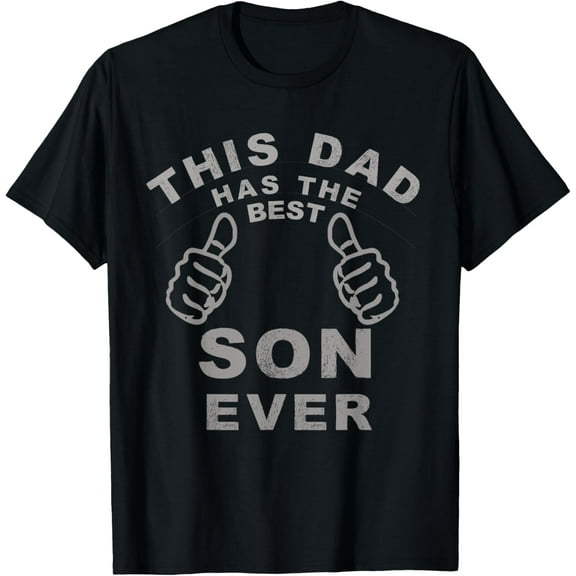 This Dad Has The Best Son Ever Funny Fathers Day From Son T-Shirt