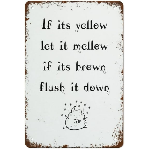 Tin Sign 5.5x8 Inch Bathroom Toilet Wall Print If It's Yellow Let It Mellow, If It's Brown Flush It Down Toilet Decor Wall Art Funny Humour Retro Vintage Sign For Home Coffee Wall Decor