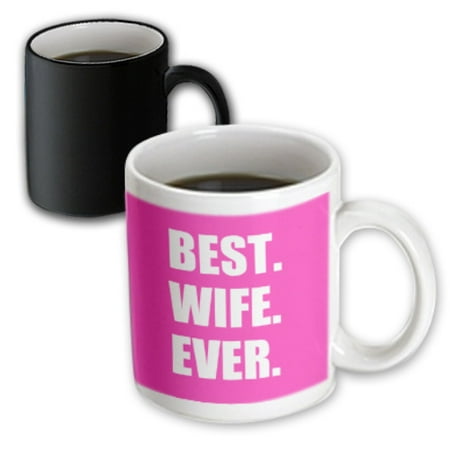 3dRose Hot Pink Best Wife Ever - bold anniversary valentines day gift for her, Magic Transforming Mug,