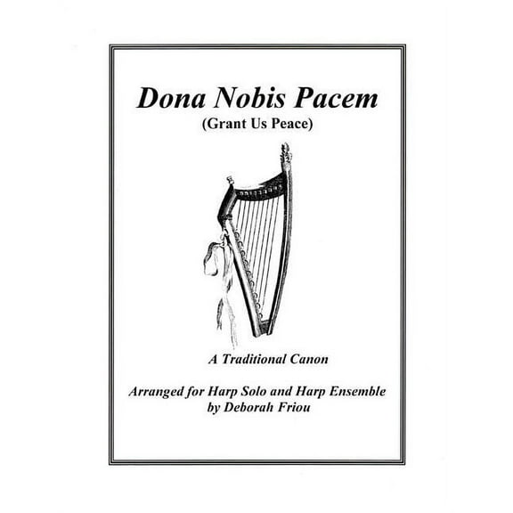 Dona Nobis Pacem (Grant Us Peace): Arranged for Harp Solo & Harp Ensemble (Paperback)