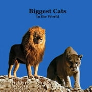 Biggest Cats in the World Kids Book
