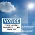 thumbnail image 6 of (2 Pack) Please Lock This Door After ____ Pm Thank You OSHA Notice Sign, 6 of 7