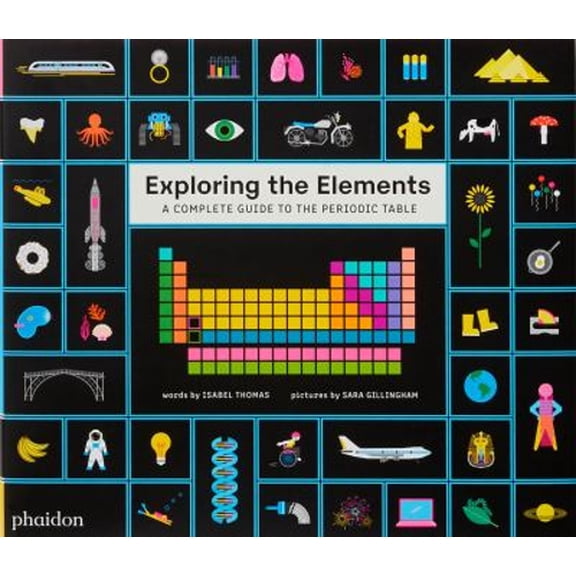 Pre-Owned Exploring the Elements: A Complete Guide to the Periodic Table (Hardcover) 1838662316 9781838662318