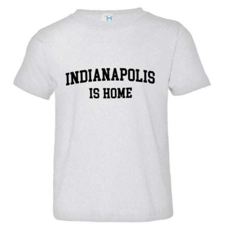 

PleaseMeTees™ Toddler Indianapolis Indy Is Home Born In From HQ Tee