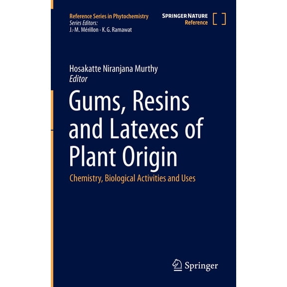 Reference Phytochemistry Gums, Resins and Latexes of Plant Origin: Chemistry, Biological Activities and Uses, (Hardcover)