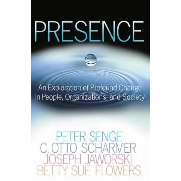 Presence : An Exploration of Profound Change in People, Organizations, and Society 9780385516242 Used / Pre-owned