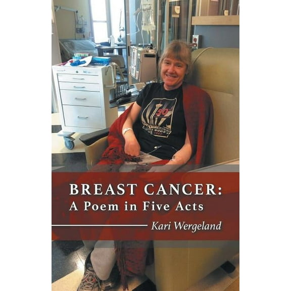 Breast Cancer: A Poem in Five Acts (Paperback)
