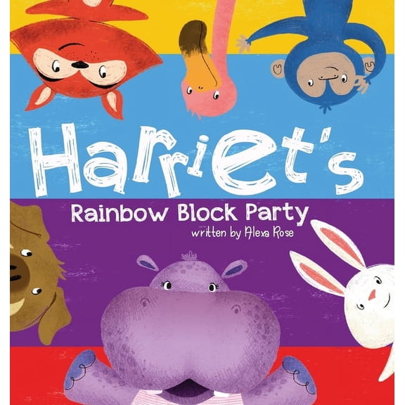 Harriet the Hippoyogamus Harriet's Rainbow Block Party, Book 2, (Hardcover)