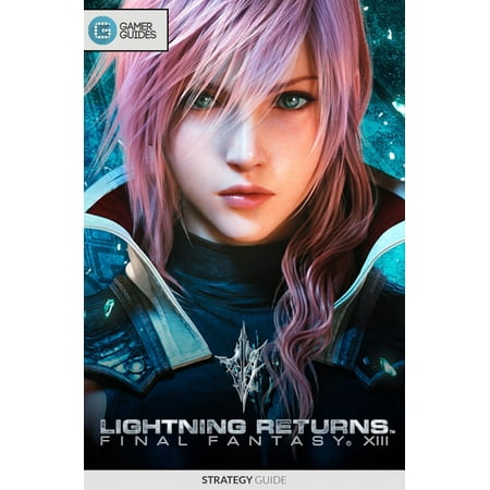 Lightning Returns: Final Fantasy XIII - Strategy Guide -