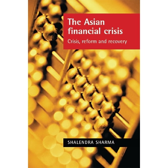 The Asian Financial Crisis: Crisis, Reform and Recovery, (Paperback)
