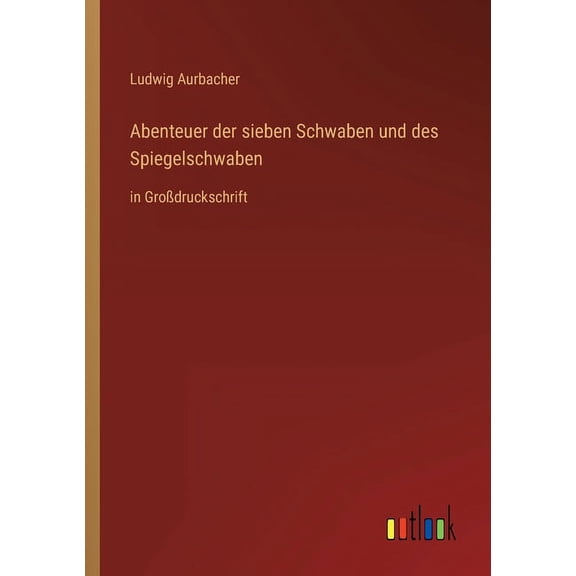 Abenteuer der sieben Schwaben und des Spiegelschwaben : in Großdruckschrift (Paperback)