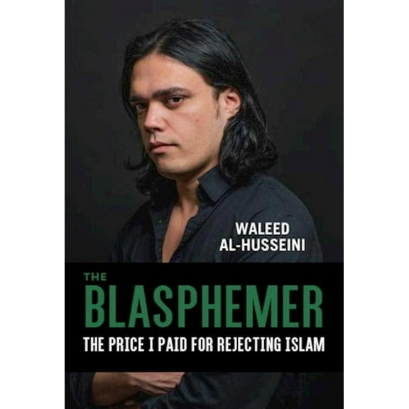 The Blasphemer : The Price I Paid for Rejecting Islam (Hardcover)