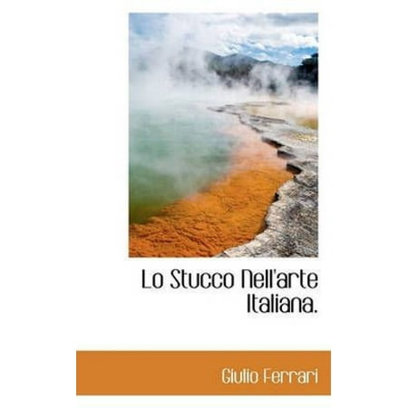Lo Stucco Nell'arte Italiana.