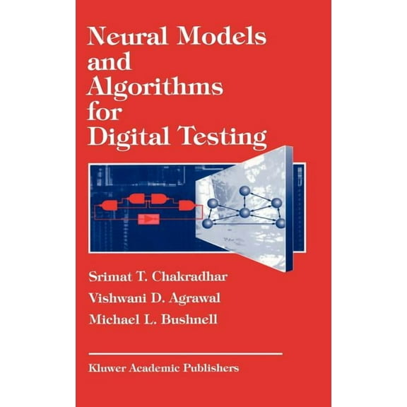 The Springer International Engineering a Neural Models and Algorithms for Digital Testing, Book 140, (Hardcover)