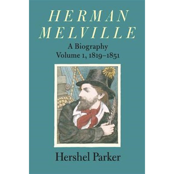 Pre-Owned Herman Melville: A Biography Volume 1, 1819-1851 (Paperback) by Hershel Parker