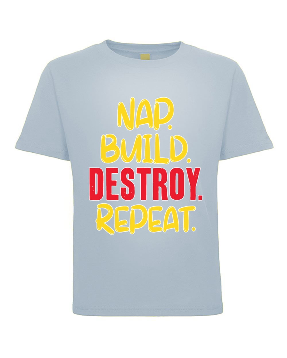 Nap Build Destroy Repeat Funny Joke Humor Toddler Crew Graphic T-Shirt ...