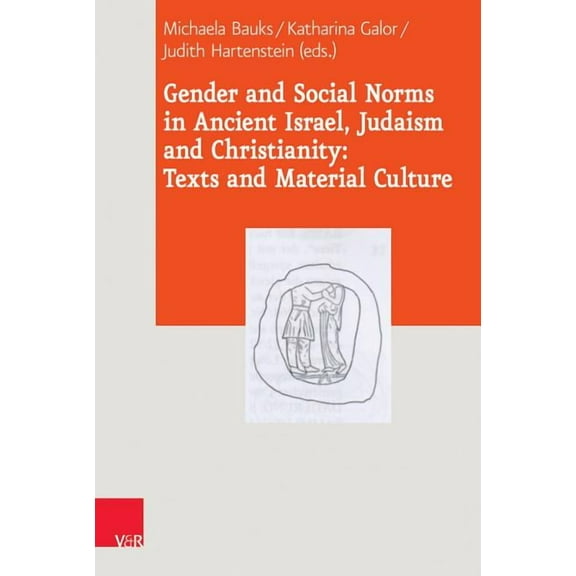 Journal of Ancient Judaism. Supplements: Gender and Social Norms in Ancient Israel, Early Judaism and Early Christianity : Texts and Material Culture (Series #28) (Hardcover)