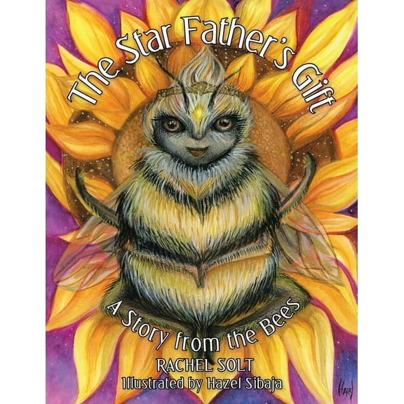 The Star Father's Gift: A Story from the Bees, (Paperback)