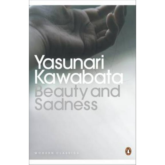 Beauty and Sadness. Yasunari Kawabata Translated from the Japanese by Edward G. Seidensticker, (Paperback)