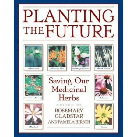 Planting the Future: Saving Our Medicinal Herbs
