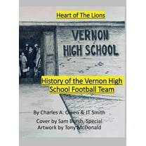 History of the Vernon High School Lions Football Team 1955-69 (Hardcover)