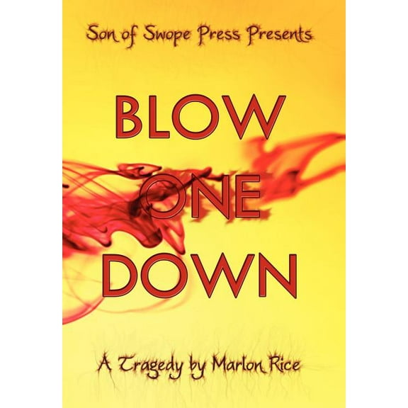Blow One Down : A Tragedy (Hardcover)