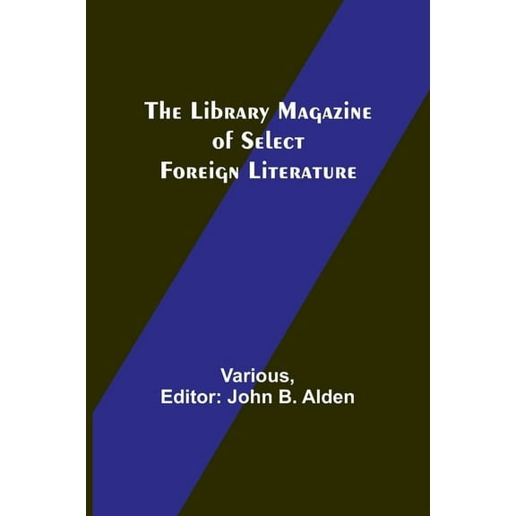 The Library Magazine of Select Foreign Literature, (Paperback)