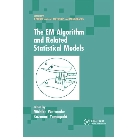 Statistics: A Textbooks and Monographs The EM Algorithm and Related Statistical Models, (Paperback)