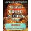 Low-Carb Gluten-Free Yeast Bread Recipes to Slim by: For Weight Loss, Diabetic and Gluten-Free Diets, Used [Paperback]