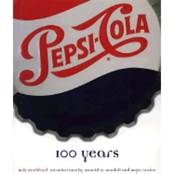 Pre-Owned Pepsi: 100 Years (Hardcover) 1575440261 9781575440262
