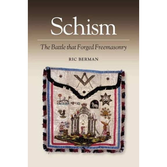 Schism: The Battle That Forged Freemasonry, (Paperback)