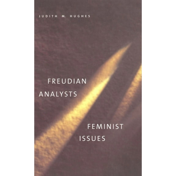 Freudian Analysts/Feminist Issues (Hardcover)