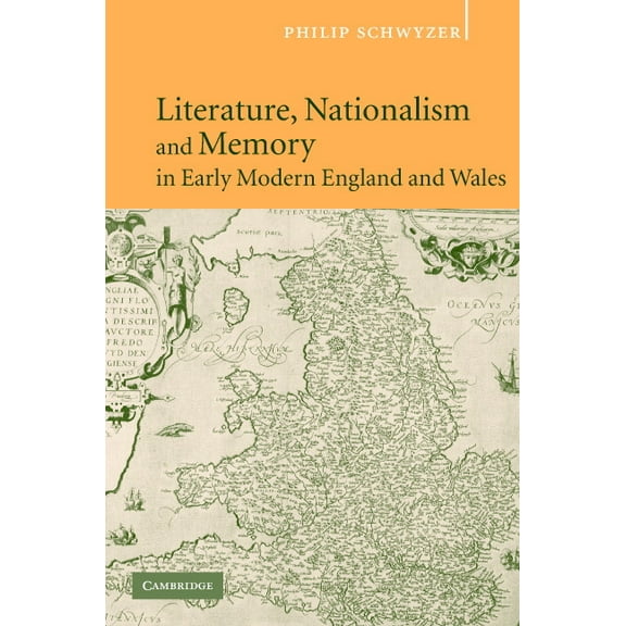 Literature, Nationalism, and Memory in Early Modern England and Wales, (Hardcover)