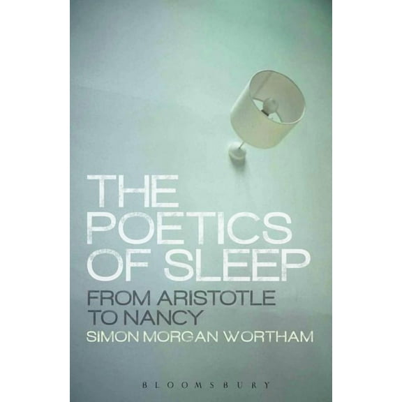 The Poetics of Sleep: From Aristotle to Nancy, (Paperback)