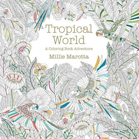 Millie Marotta Adult Coloring Book: Tropical World: A Coloring Book Adventure (Paperback)
