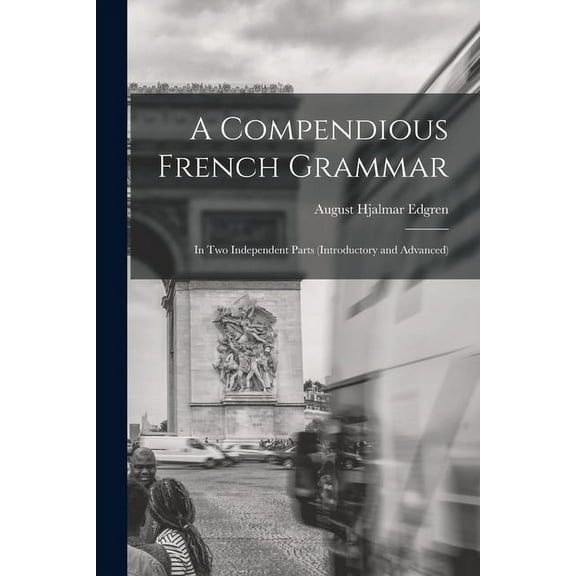 A Compendious French Grammar (Paperback)